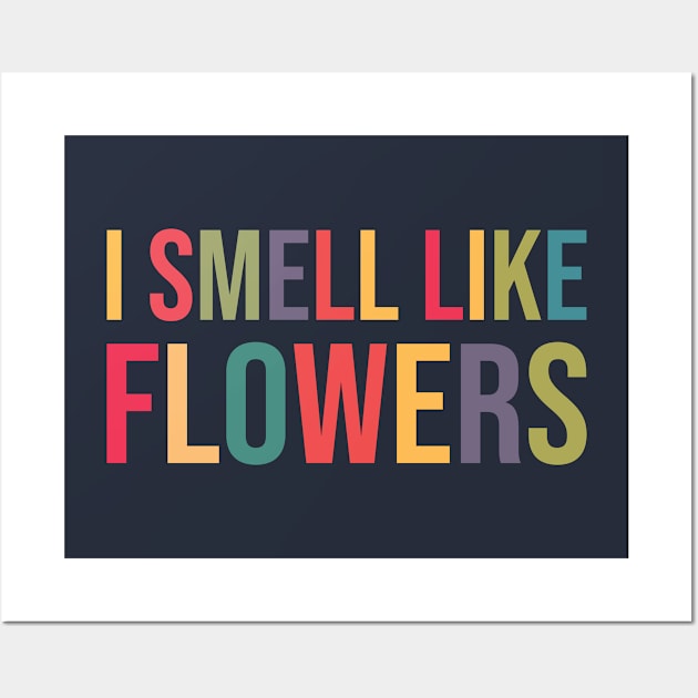 I Smell Like Flowers II Wall Art by Dellan